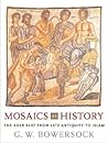 Mosaics as History: The Near East from Late Antiquity to Islam (Revealing Antiquity)
