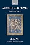 Apuleius and Drama: The Ass on Stage (Oxford Classical Monographs)