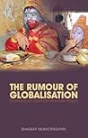 The Rumor of Globalization: Desecrating the Global from Vernacular Margins (Columbia/Hurst)