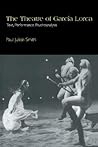 The Theatre of García Lorca: Text, Performance, Psychoanalysis (Cambridge Studies in Latin American and Iberian Literature, Series Number 14)