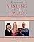 Minding the Dream by Gail O. Mellow
