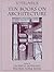 Ten Books on Architecture by Vitruvius Ten Books on Architecture by Vitruvius