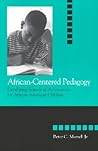 African-Centered Pedagogy: Developing Schools of Achievement for African American Children (Social Context Educ (Dis)) African-Centered Pedagogy: Developing Schools of Achievement for African American Children (Social Context Educ