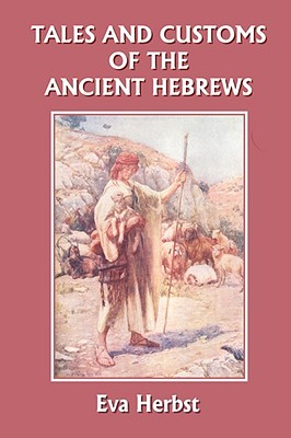Tales and Customs of the Ancient Hebrews (Paperback)