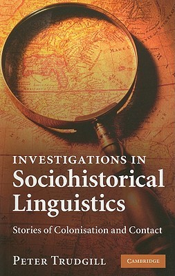 Investigations in Sociohistorical Linguistics: Stories of Colonisation and Contact (Paperback)