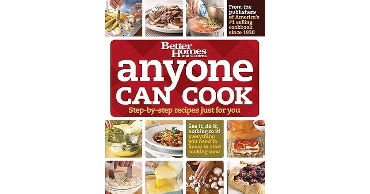 Anyone Can Cook StepByStep Recipes Just for You by Better Homes and