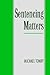Sentencing Matters (Studies in Crime and Public Policy)