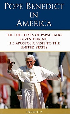 Pope Benedict in America: The Full Texts of Papal Talks (Hardcover)
