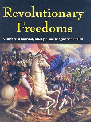 Revolutionary Freedoms: A History of Survival, Strength, (Hardcover)