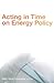 Acting in Time on Energy Po...