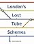 London's lost Tube schemes