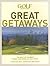 Golf Magazine Great Getaways: The Best of the Best Three- and Four-Day Golf Trips