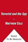 The Terrorist and the Spy: The Inside Story of a CIA Rendition