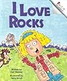 I Love Rocks (Rookie Readers, Level B) I Love Rocks (Rookie Readers, Level B)