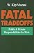 Fatal Tradeoffs: Public and Private Responsibilities for Risk