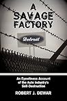 A Savage Factory:...