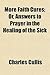 More Faith Cures; Or, Answers to Prayer in the Healing of the Sick