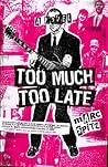 Too Much, Too Late