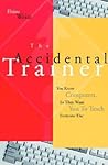 Accidental Trainer Know Computers Teach