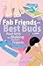 Fab Friends And Best Buds: ...