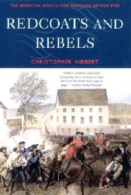 Redcoats and Rebels: The American Revolution Through British Eyes (Paperback)