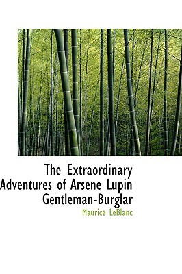 The Extraordinary Adventures of Arsene Lupin Gentleman-Burglar