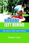 NOBODY LEFT BEHIND: ONE CHILD'S STORY ABOUT TESTING