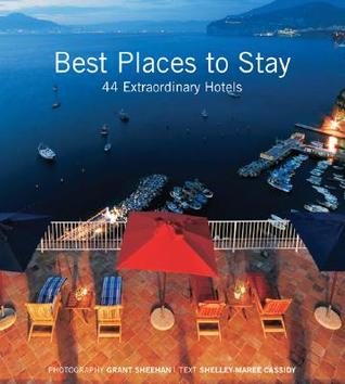 Best Places to Stay: 44 Extraordinary Hotels (Paperback)