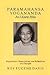 Paramahansa Yogananda As I Knew Him: Experiences, Observations, And Reflections of a Disciple