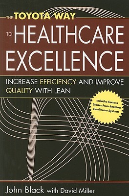 The Toyota Way to Healthcare Excellence: Increase Efficiency and Improve Quality With Lean (Paperback)