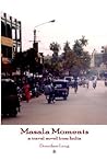 Masala Moments - a travel novel from India by Dorothee Lang