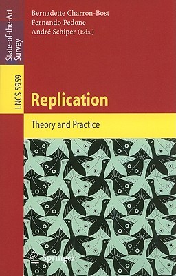 Replication: Theory and Practice (Lecture Notes in Computer Science, 5959)