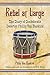 Rebel at Large by Philip Van Buskirk