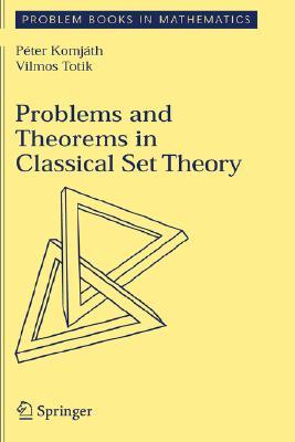 Problems and Theorems in Classical Set Theory (Problem Books in Mathematics)