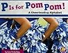 P Is for Pom Pom!: A Cheerleading Alphabet (A+ Books: Alphabet Fun)