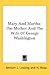 Mary And Martha: The Mother And The Wife Of George Washington