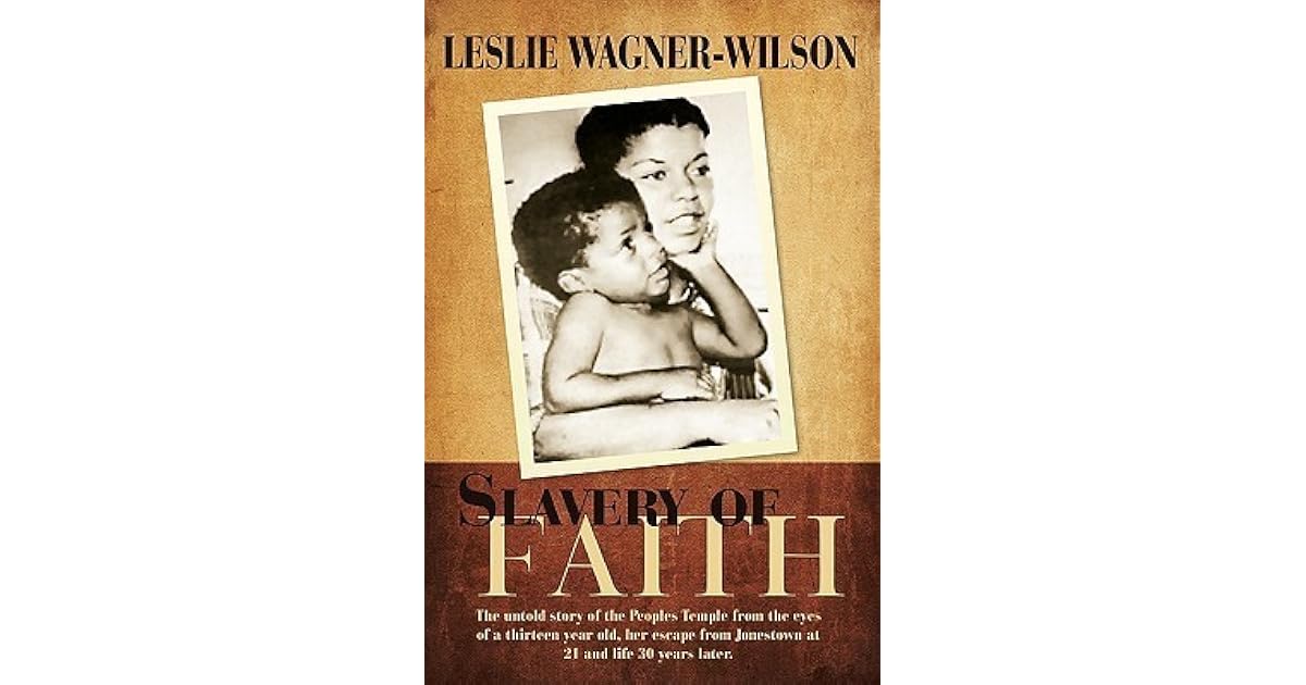 Slavery of Faith: The Untold Story of the Peoples Temple from the Eyes