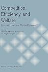 Competition, Efficiency, and Welfare: Essays in Honor of Manfred Neumann