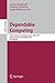Dependable Computing: Third Latin-American Symposium, LADC 2007, Morelia, Mexico, September 26-28, 2007, Proceedings (Lecture Notes in Computer Science, 4746)