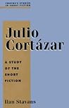 Julio Cortazar (Studies in Short Fiction Series)