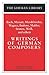 Writings of German Composers: Bach, Mozart, Mendelssohn, Wagner, Brahms, Mahler, Strauss, Weill, and (German Library)