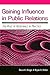 Gaining Influence in Public Relations (Routledge Communication Series)