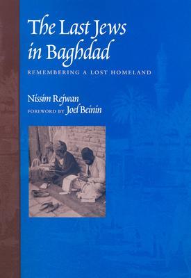 The Last Jews in Baghdad: Remembering a Lost Homeland (Hardcover)