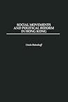 Social Movements and Political Reform in Hong Kong