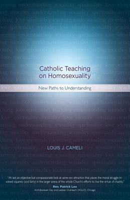 Catholic Teaching on Homosexuality: New Paths to Understanding (Paperback)