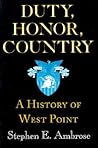 Duty, Honor, Country: A History of West Point