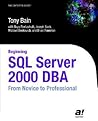 Beginning SQL Server 2000 DBA: From Novice To Pro