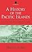 A History of the Pacific Is...