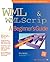 WML & WMLScript: A Beginner's Guide