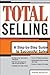 Total Selling: A Step-by-step Guide To Successful Sales